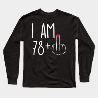 Vintage 79th Birthday I Am 78 Plus 1 Middle Finger Long Sleeve T-Shirt